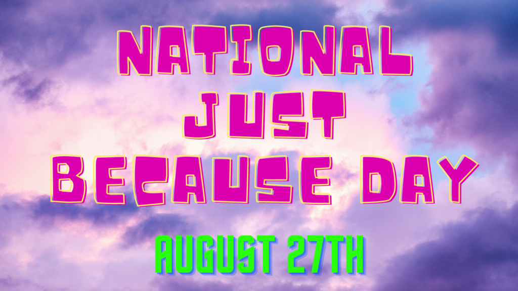 National Just Because Day
